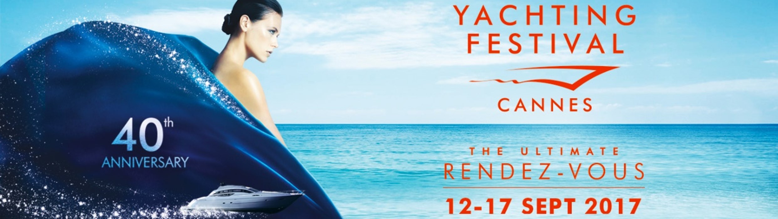 Yachting festival - Cannes - The ultimate rendez-vous. 12-17 SEPT 2017